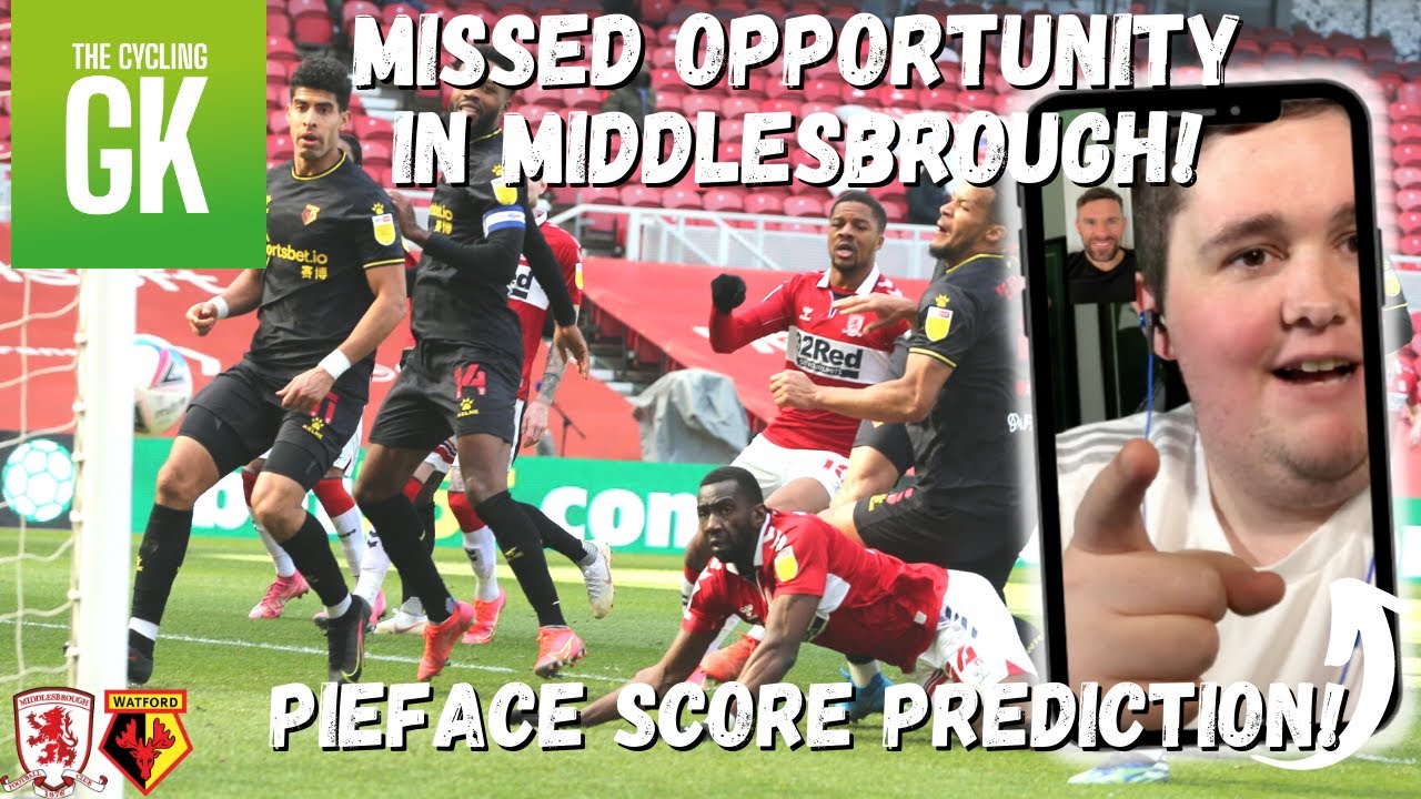 MISSED Opportunity vs Boro! | BOLASIE The Baller | PieFace Predicts! | Ben Foster - TheCyclingGK