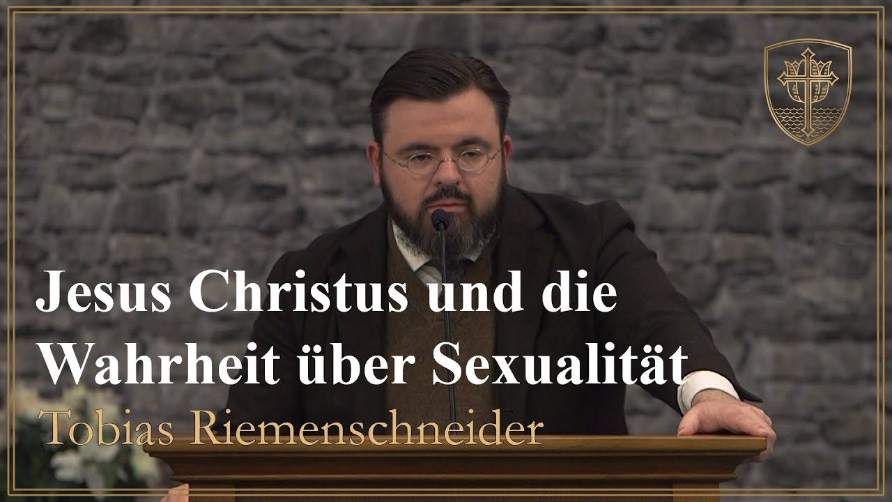 Jesus Christus und die Wahrheit über Sexualität - Tobias Riemenschneider