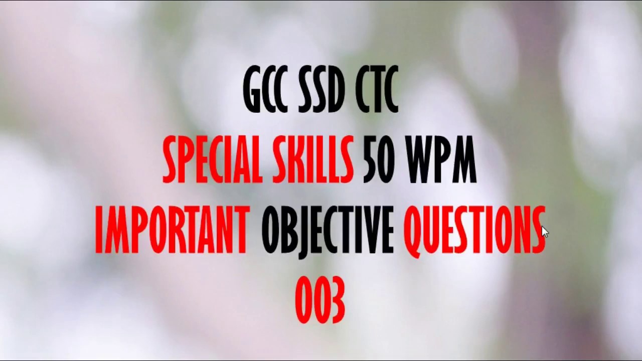 003 Special skills 50 wpm Important objective Questions