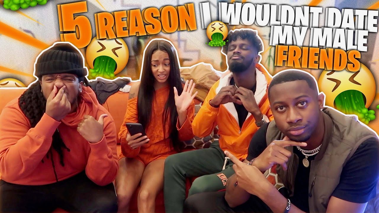 5 REASONS WHY I WOULDN'T DATE MALE BESTFRIENDS