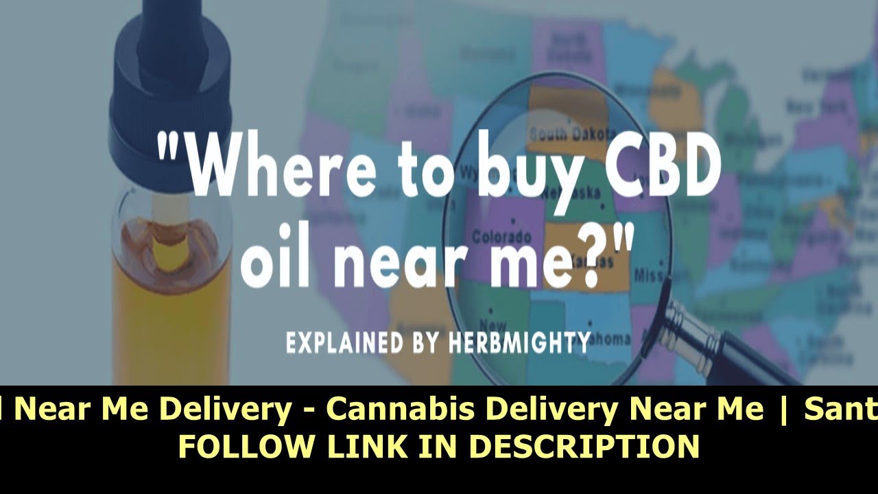 Cbd Oil Near Me Delivery - Cannabis Delivery Near Me | Santa Clara