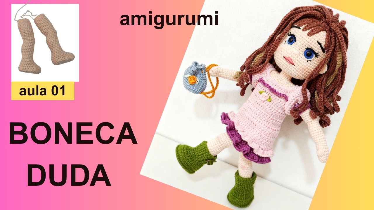 PASSO A PASSO DAS PERNAS DA BONECA DUDA AMIGURUMI EM CROCHE  + RECEITA COMPLETA EM PDF