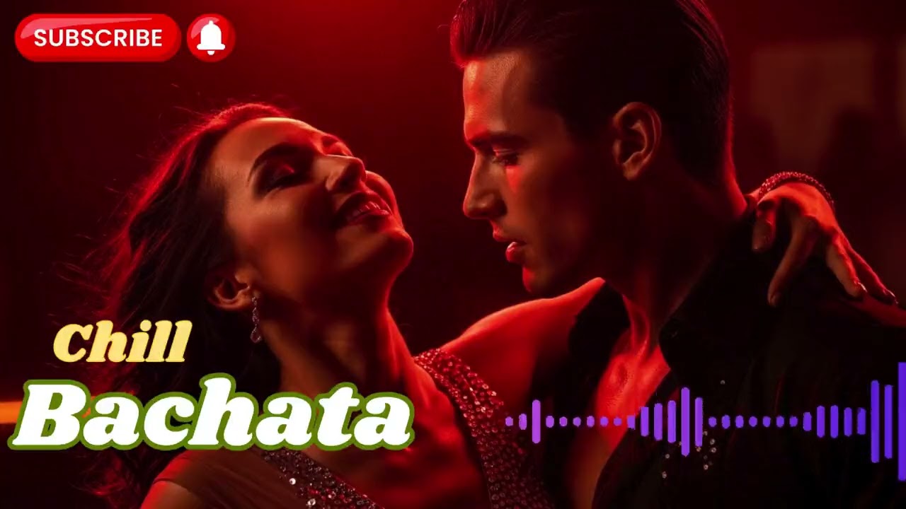 Late Night Bachata Romance – Smooth & Sensual Bachata Chill Memories #3
