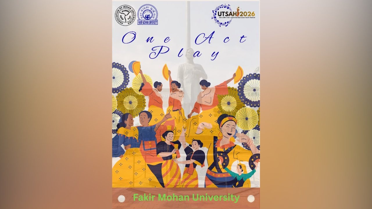 AIU'S 39th  ( UTSAH - 2026 ) II ONE ACT PLAY II FAKIR MOHAN UNIVERSITY II
