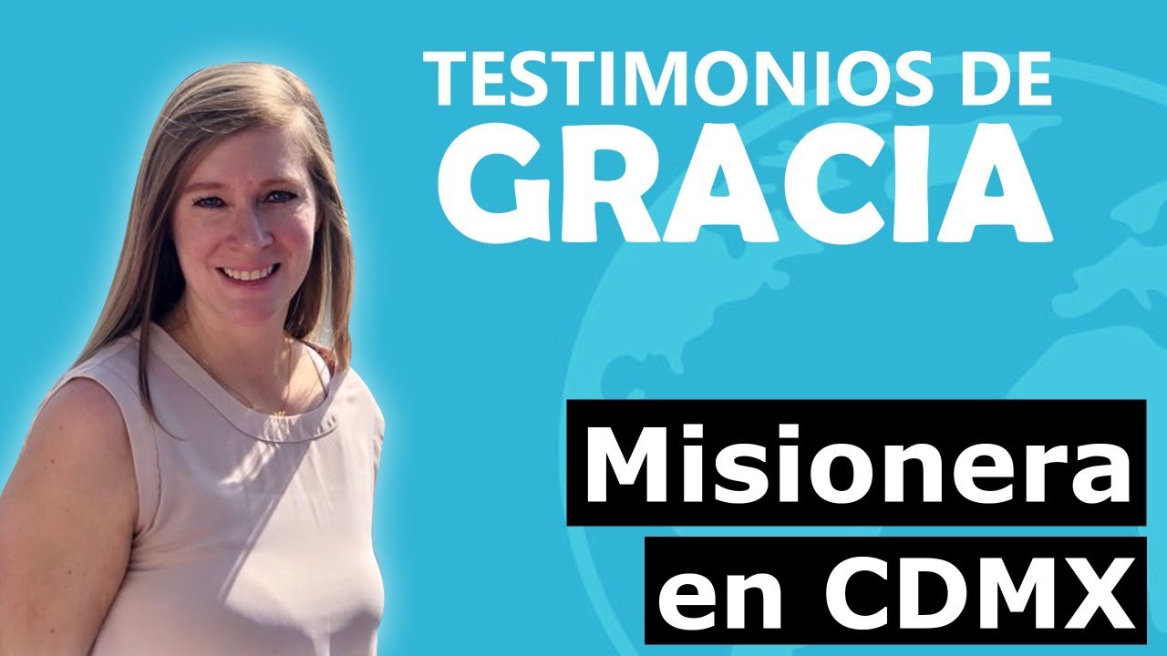Beka Hunt | De estudiante a misionera en CDMX | Testimonios de Gracia #1