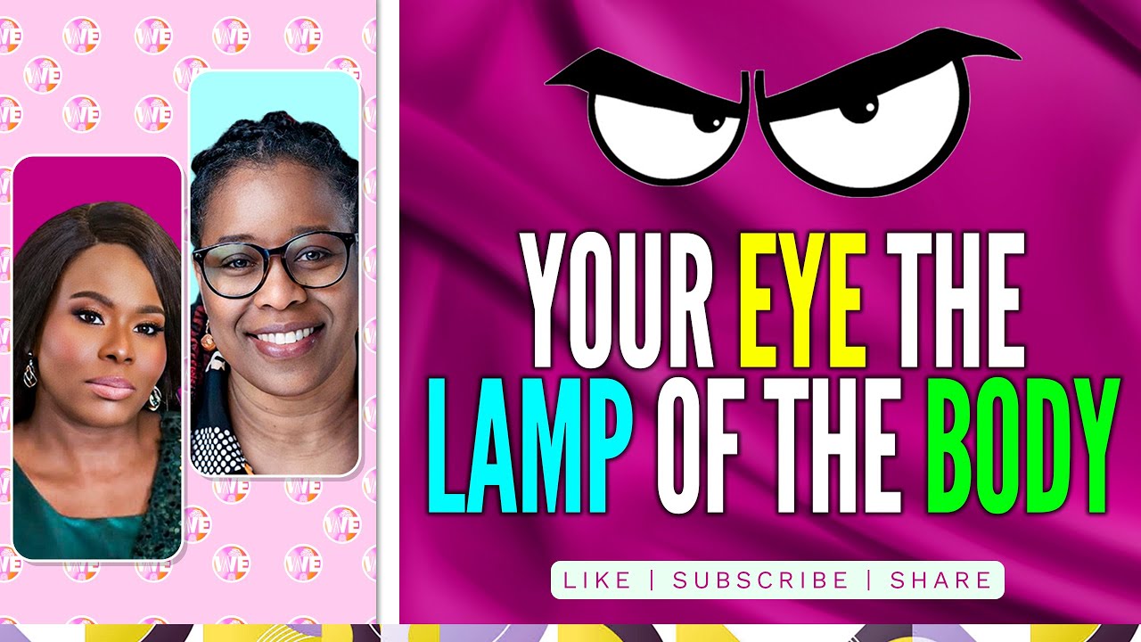 YOUR EYE, THE LAMP OF THE BODY