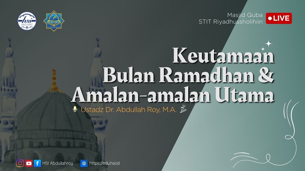 Keutamaan Bulan Ramadhan & Amalan-amalan Utama | STIT Riyadhussholihiin