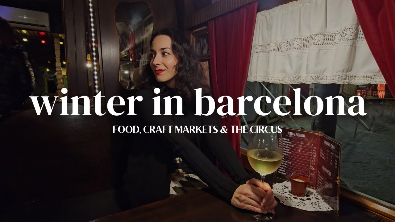 A Winter Weekend in Barcelona | Shopping, Craft Markets & the Circus