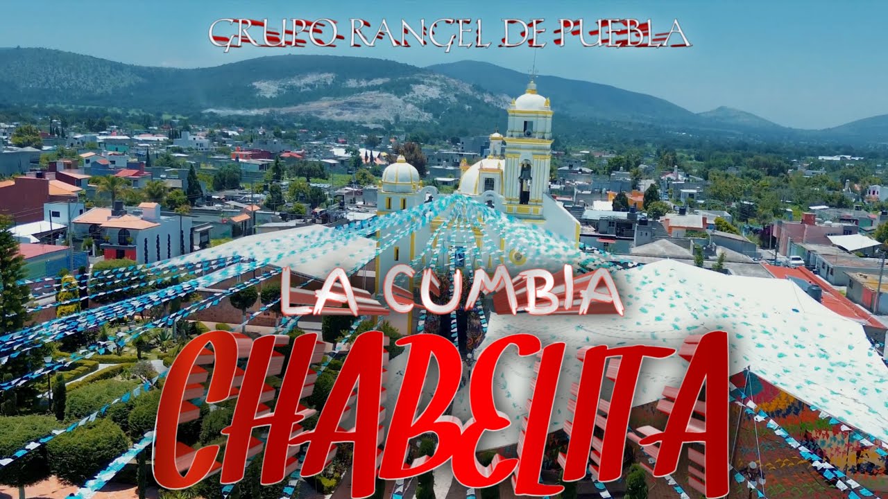 LA CUMBIA CHABELITA  - GRUPO RANGEL DE PUEBLA  VIDEO OFICIAL