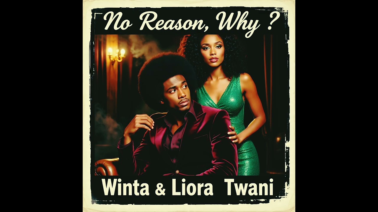 Winta & Liora Twani - No Reason, Why?