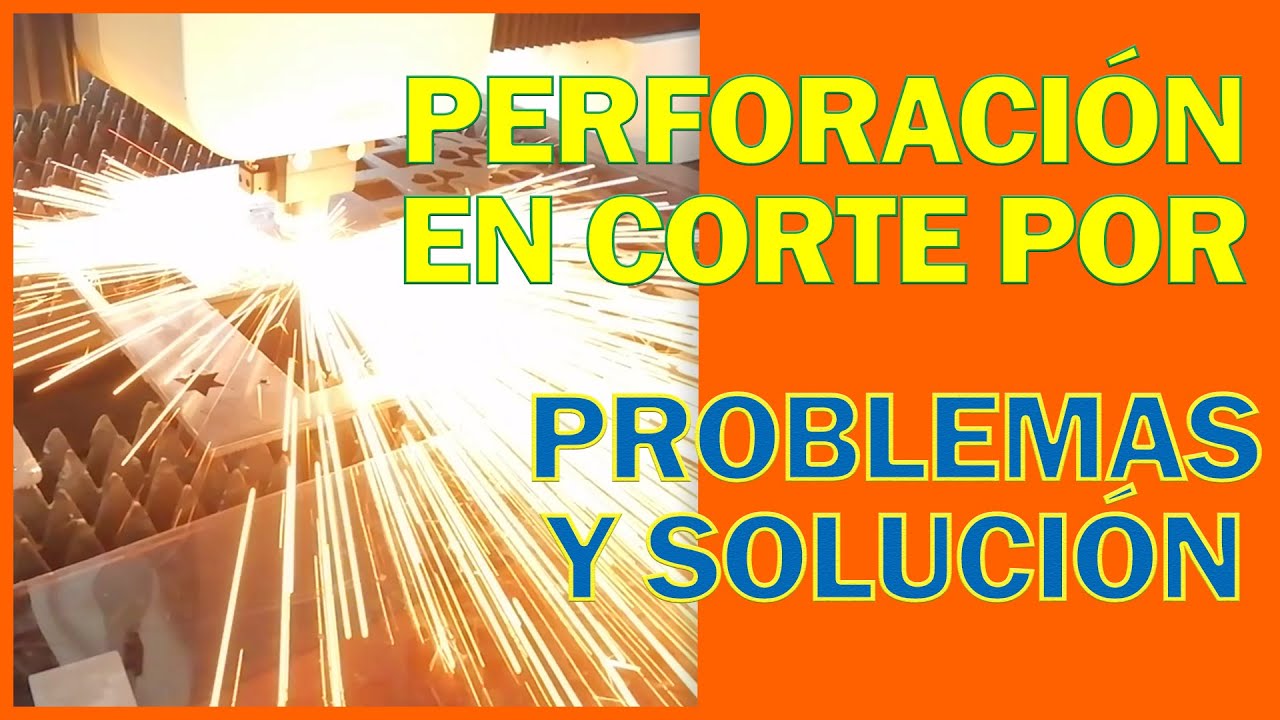 Perforación en Corte por Láser | Problemas y Solutions de Perforación