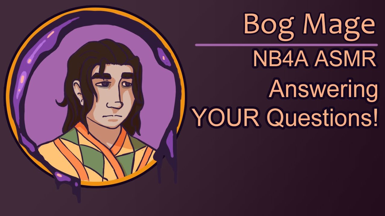 [ASMR] [Q&A] Aether, the Bog Mage, Answers Your Questions!