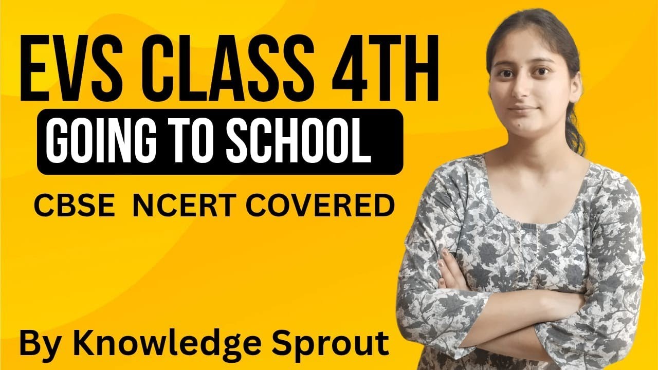 Going to School Class 4 EVS Chapter 1 | CBSE NCERT Explanation for Kids