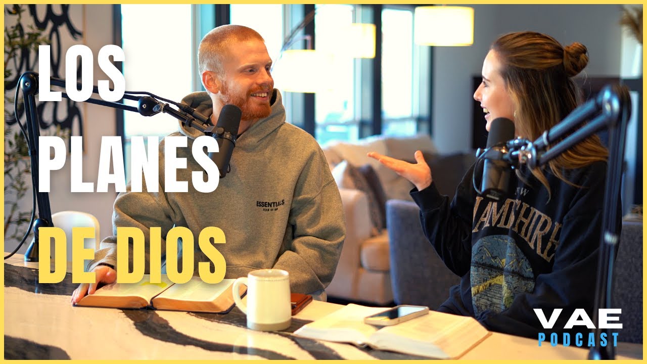 Los planes de Dios | Nueva Temporada | VAE Podcast