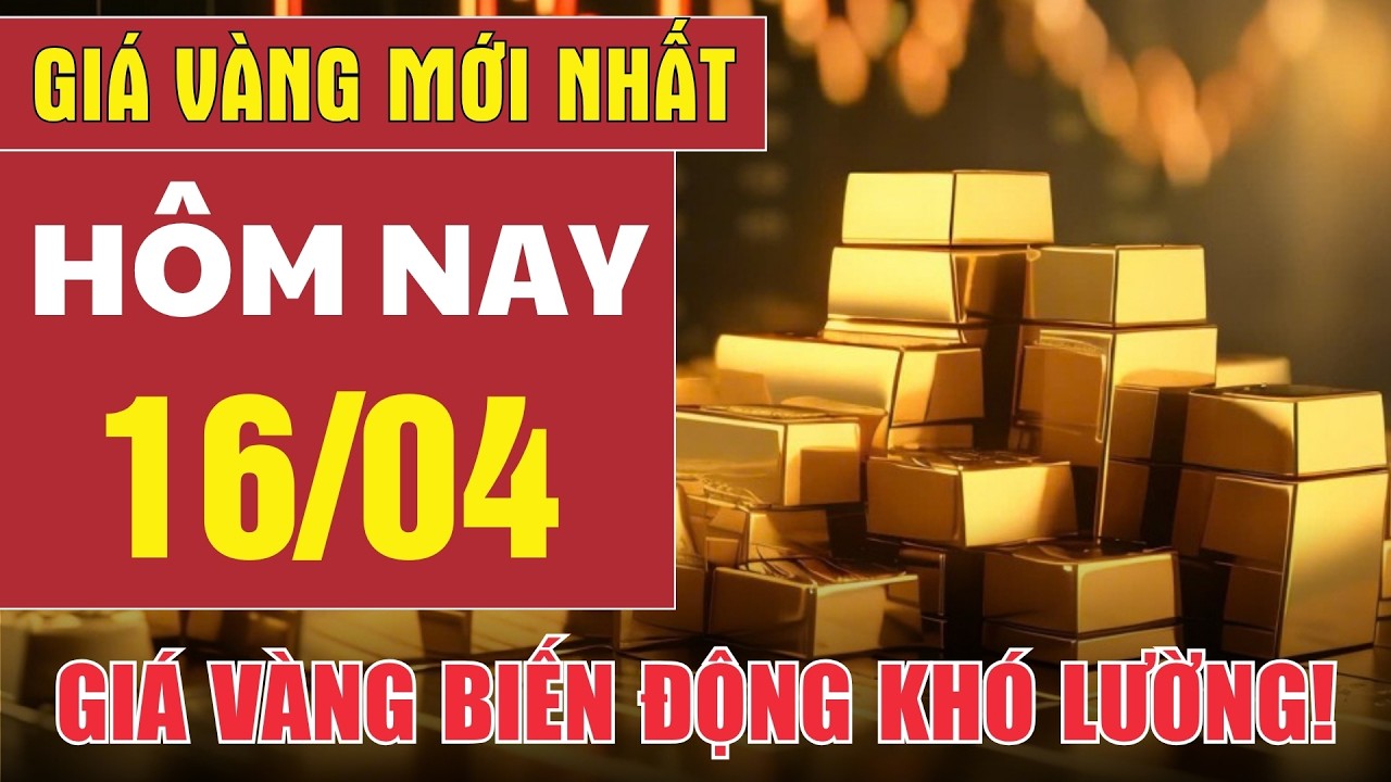 Gi&aacute; v&agrave;ng h&ocirc;m nay 16/4: Gi&aacute; v&agrave;ng biến động kh&oacute; lường!