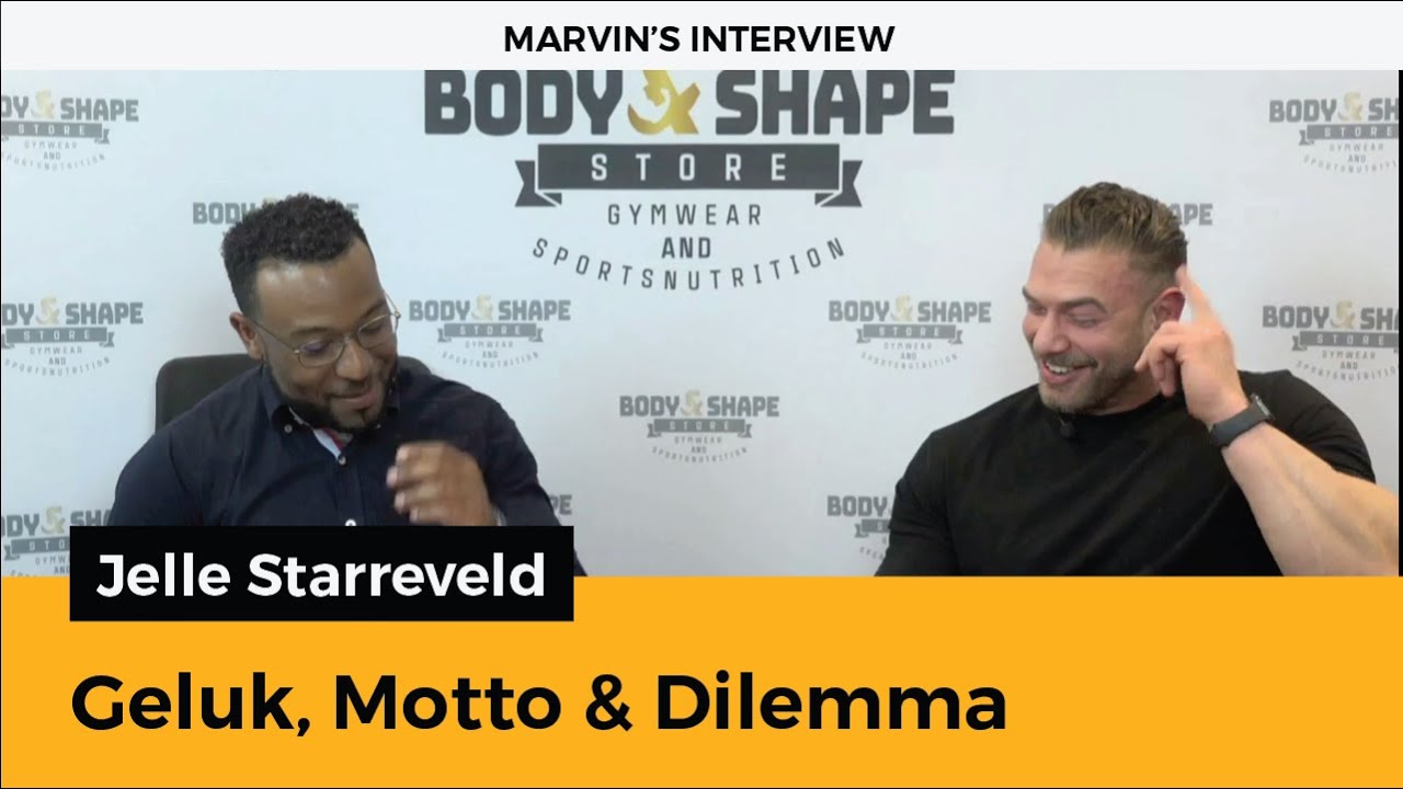 Jelle Starreveld (Geluk, Motto & Dilemma) | Marvin's Interview - Body & Shape Store