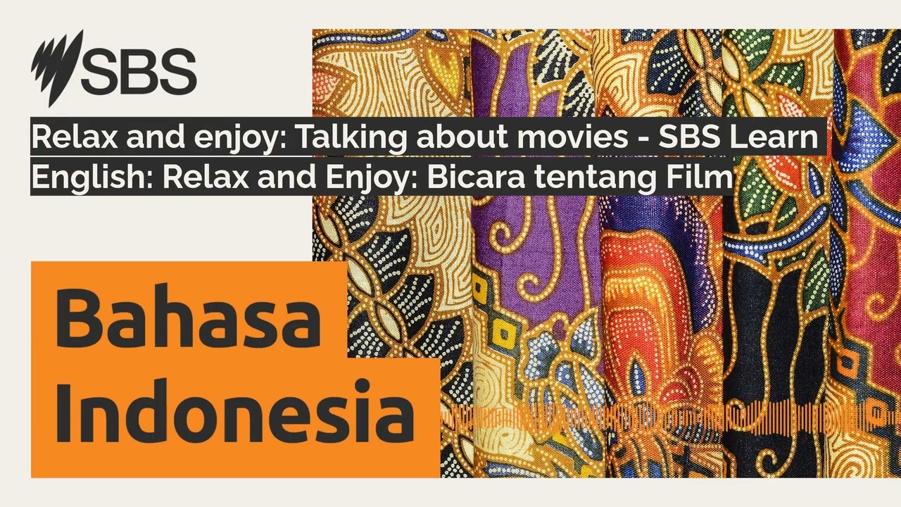 Relax and enjoy: Talking about movies - SBS Learn English: Relax and Enjoy: Bicara tentang Film...