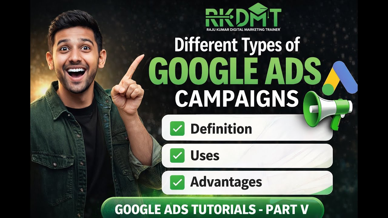 Google Ads Campaigns Type | Definition, Uses, Advantages | Google Ads Tutorials Part IV | RKDMT