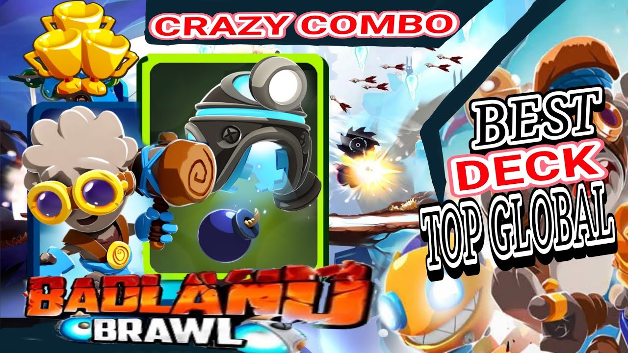 Badland Brawl Best Deck Top Global Crazy Combo