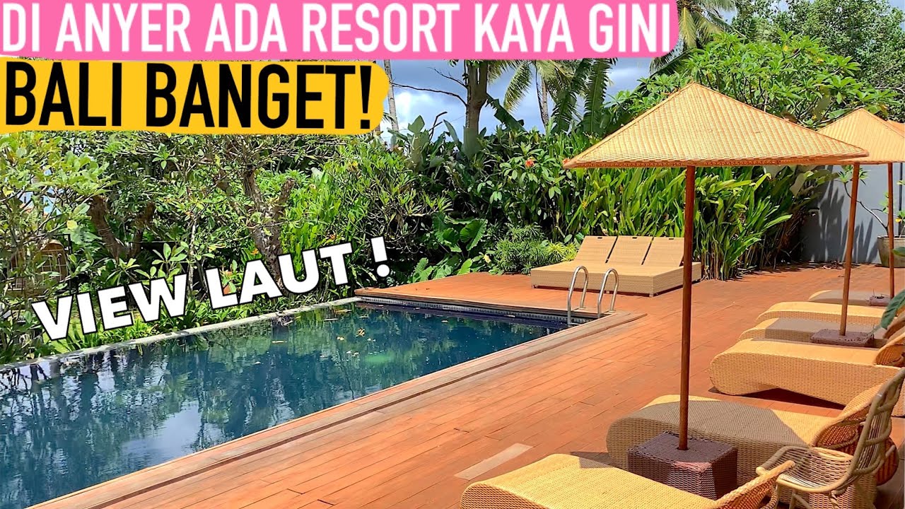 REKOMENDASI RESORT VIEW LAUT DI ANYER ! ANYER RASA BALI | DOUBLE G RESORT ANYER #jalanjalanekarizal