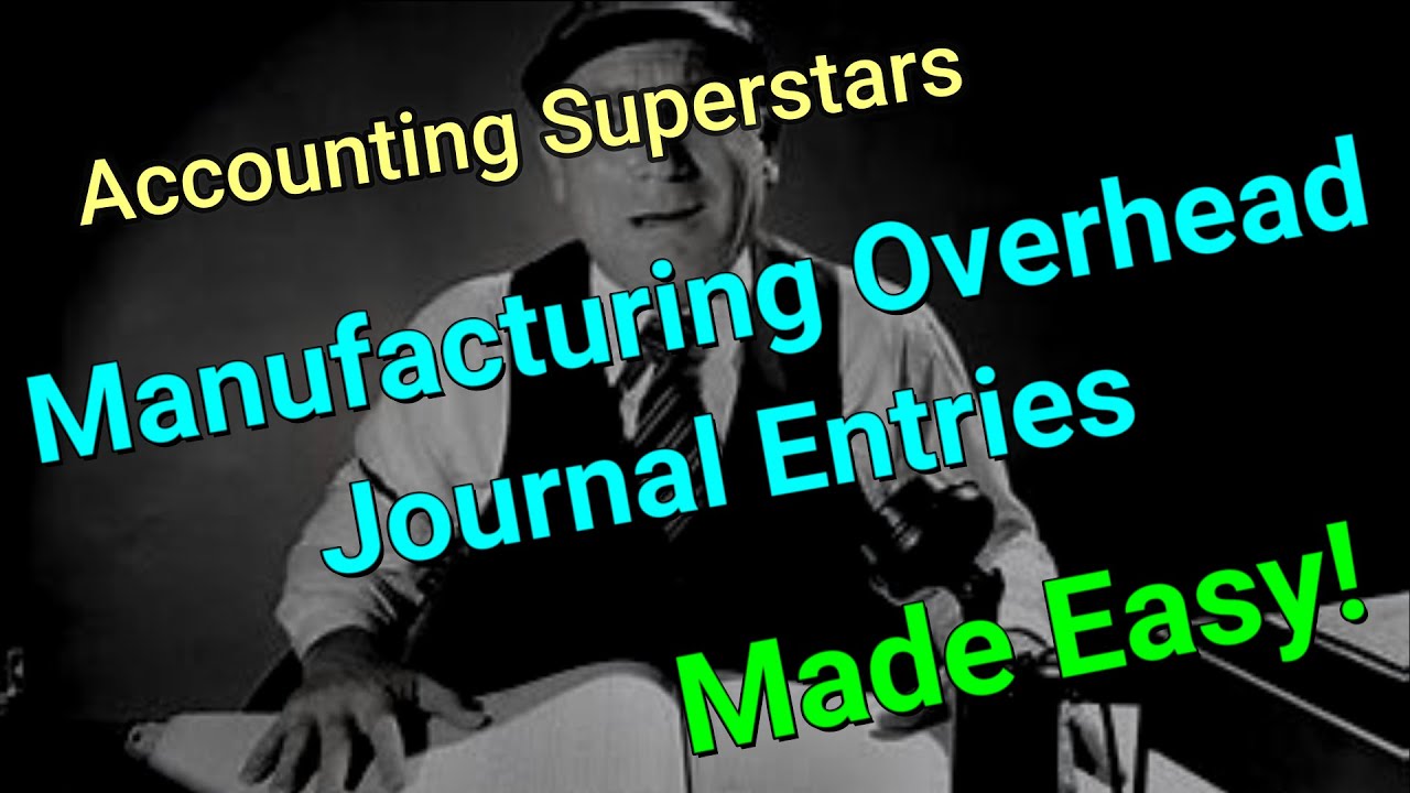 Manufacturing Overhead Journal Entries