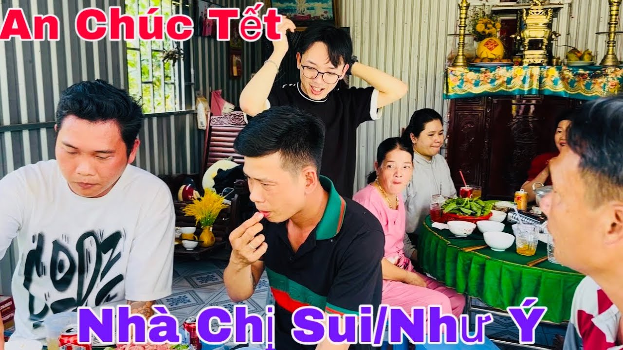 An Đi Chúc Tết/Nhà Chị Sui/Như Ý-LGDT 