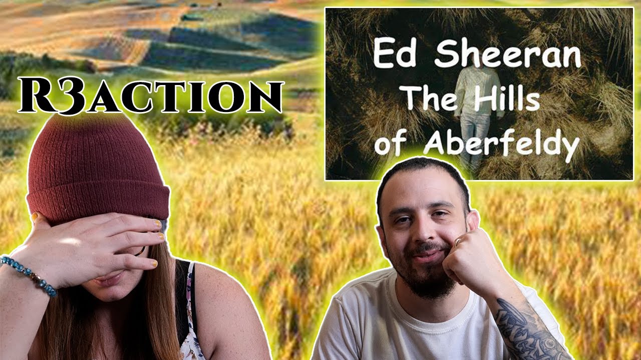 The Hills of Aberfeldy | (Ed Sheeran) - Reaction!