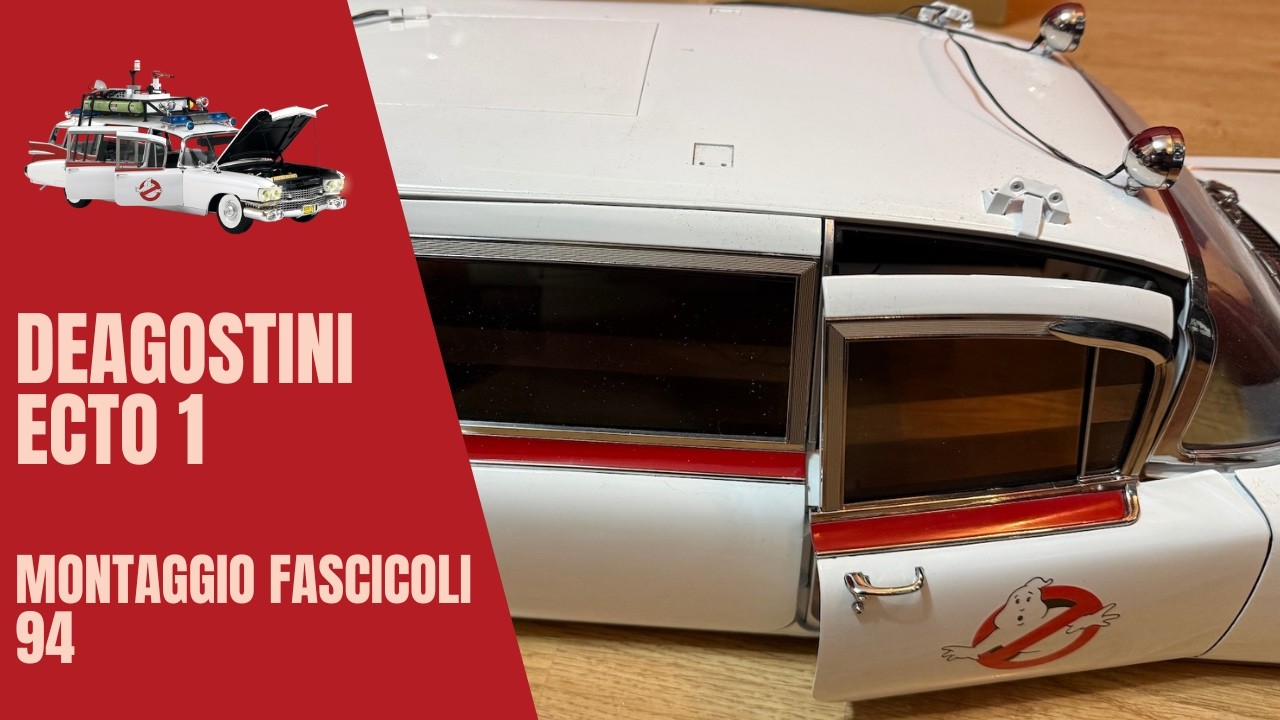 DeAgostini - Costruisci la Ecto-1 dei Ghostbusters! - Montaggio Fascicolo 94