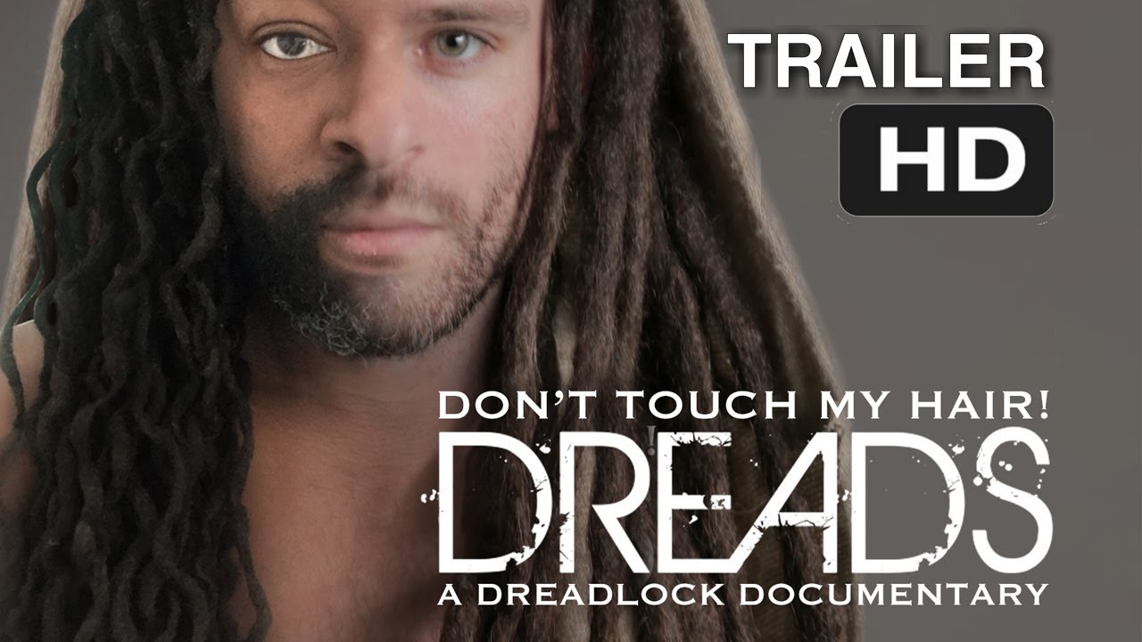 DREADS - Don't Touch My Hair |  Official Trailer