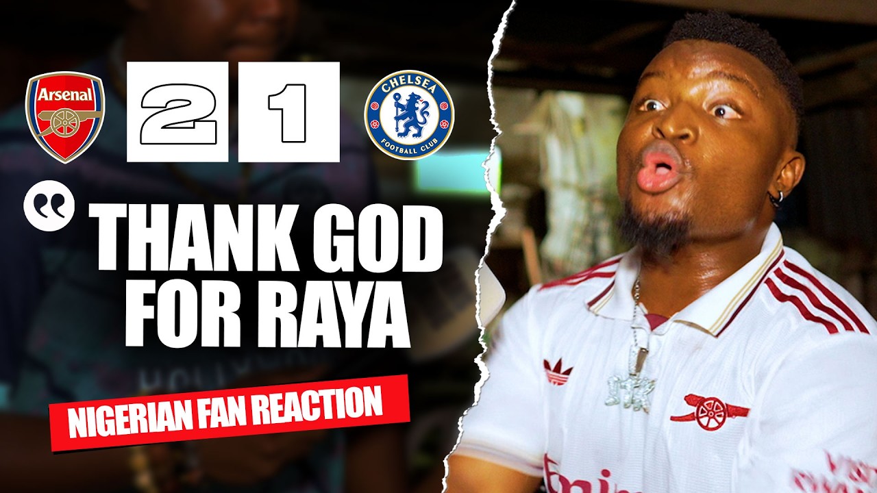 ARSENAL 2-1 CHELSEA ( Godfrey - NIGERIAN FAN REACTION) - Premier League 2025/2026