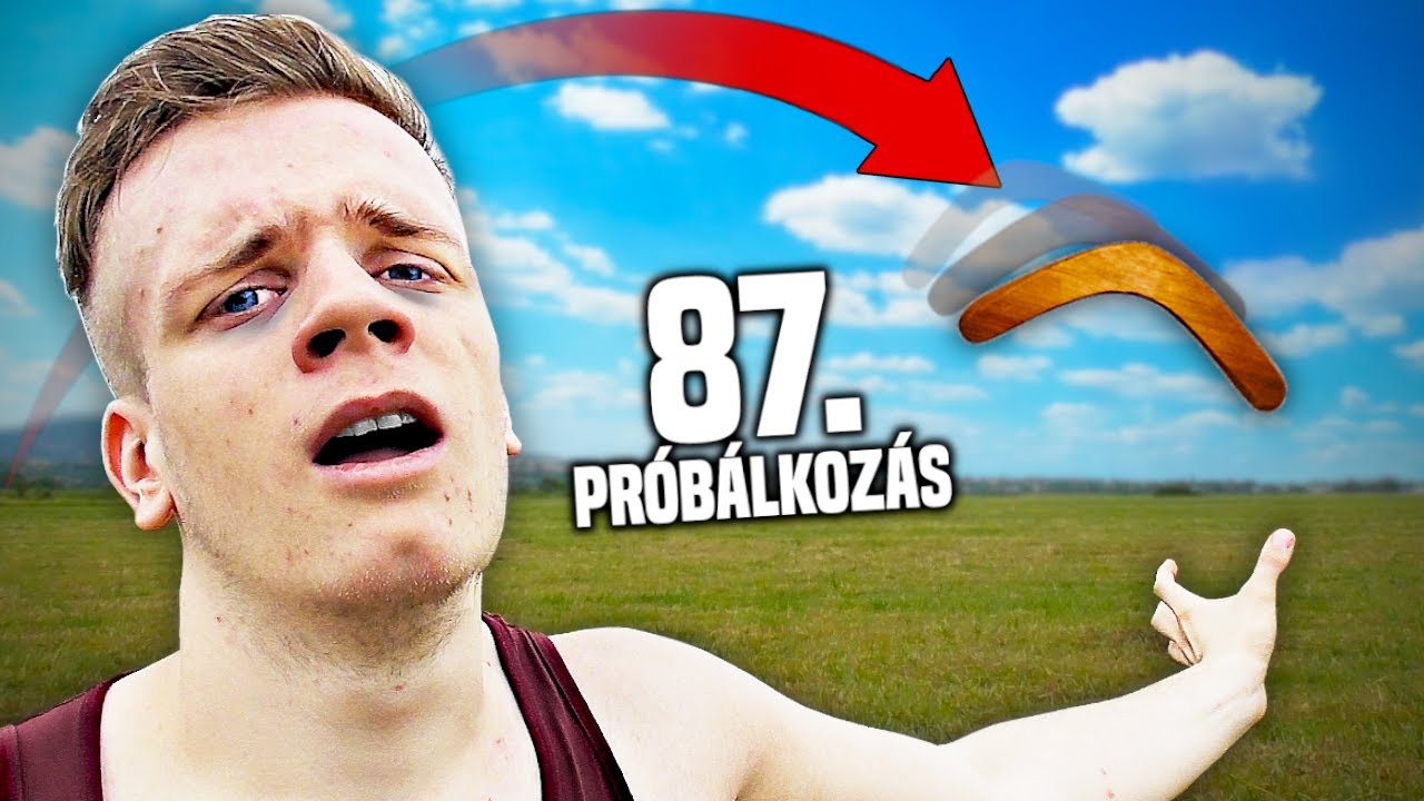 NEM MEHETEK HAZA, AMÍG EL NEM KAPOM A BUMERÁNGOT! 😩