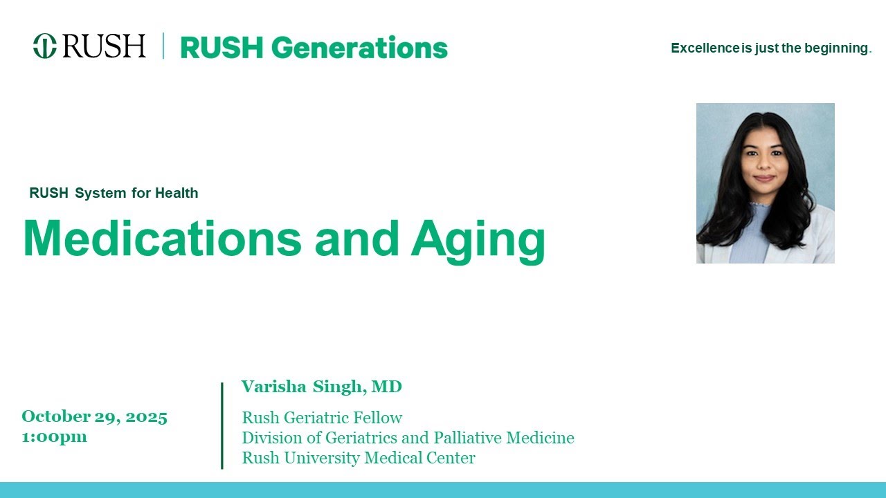 RUSH Generations Medications and Aging Lecture
