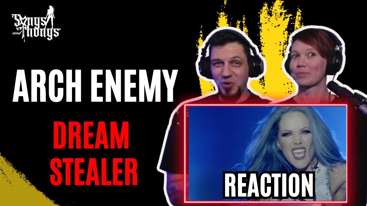 Arch Enemy - Dream Stealer - REACTION by Songs and Thongs
