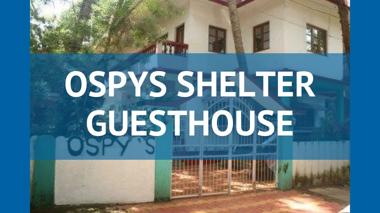 OSPYS SHELTER GUESTHOUSE 1* Север Гоа обзор &ndash; отель ОСПУС ШЕЛТЕР ГЕСТХАУС 1* Север Гоа видео обзор