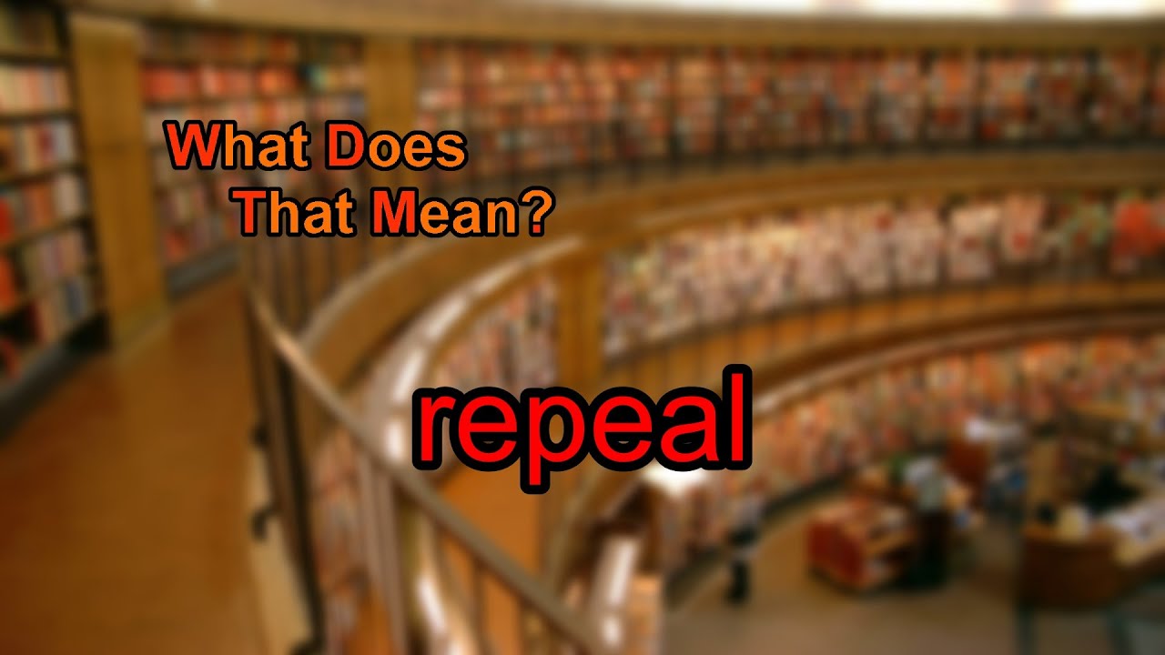 What does repeal mean?