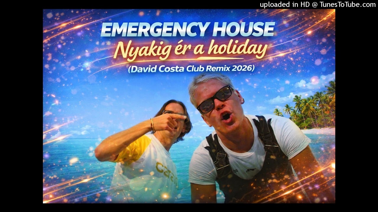 Emergency House - Nyakig ér a holiday (David Costa Club Remix 2026)