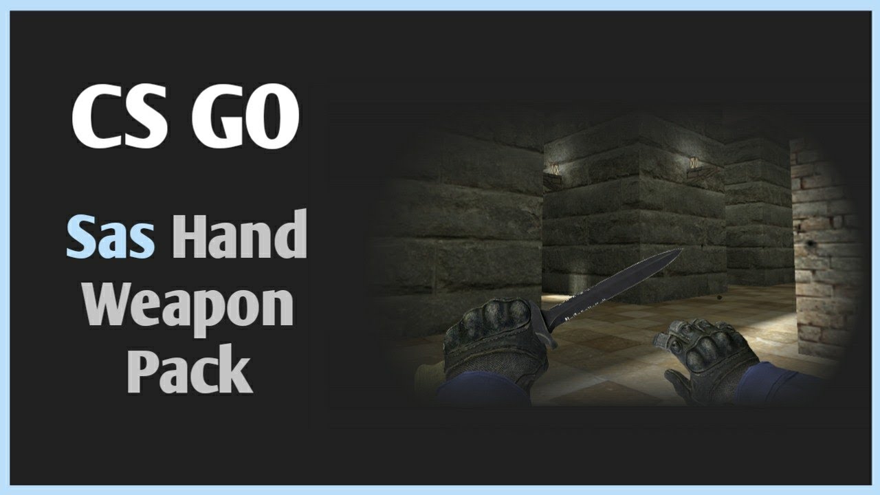 CS GO Sas Hand Weapons Pack FoR CS 1.6 | CS GO Viewmodel Position