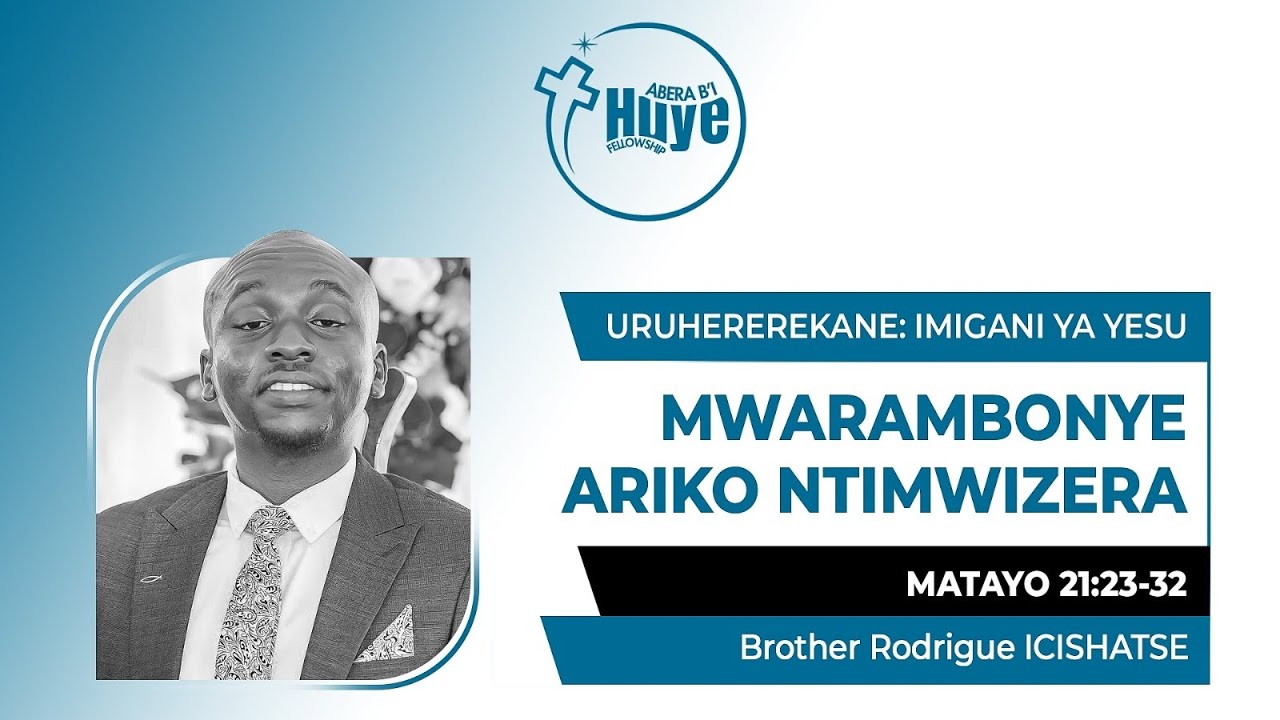 MWARAMBONYE ARIKO NTIMWIZERA | Matayo 21:23-32