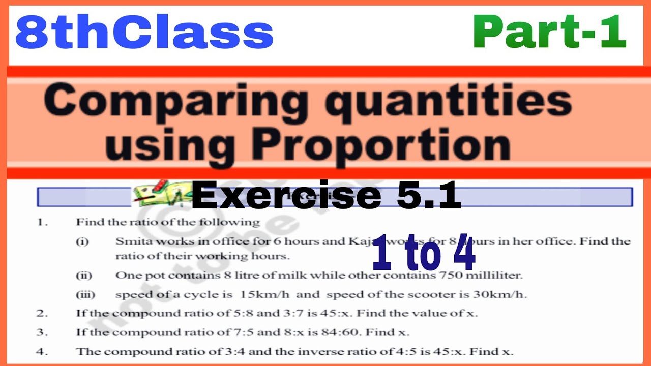 8thClass, Comparing Quantities using Proportion, Exercise 5.1, Q.No. 1, 2, 3, 4 Compound ratio