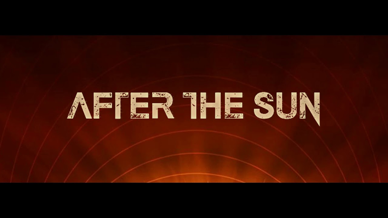AFTER THE SUN