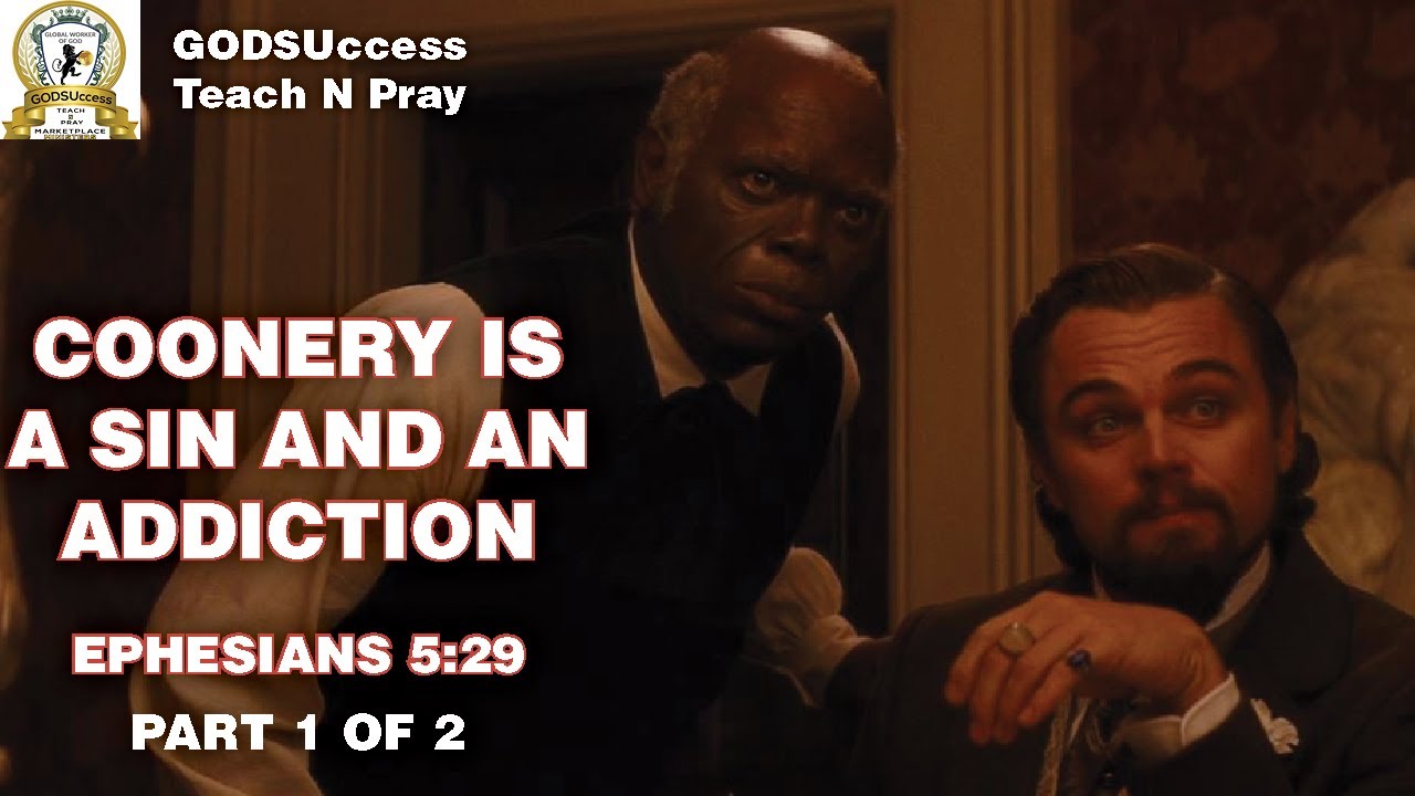 Coonery is a sin and an addiction Pt. 1 of 2 | Ephesians 5:29