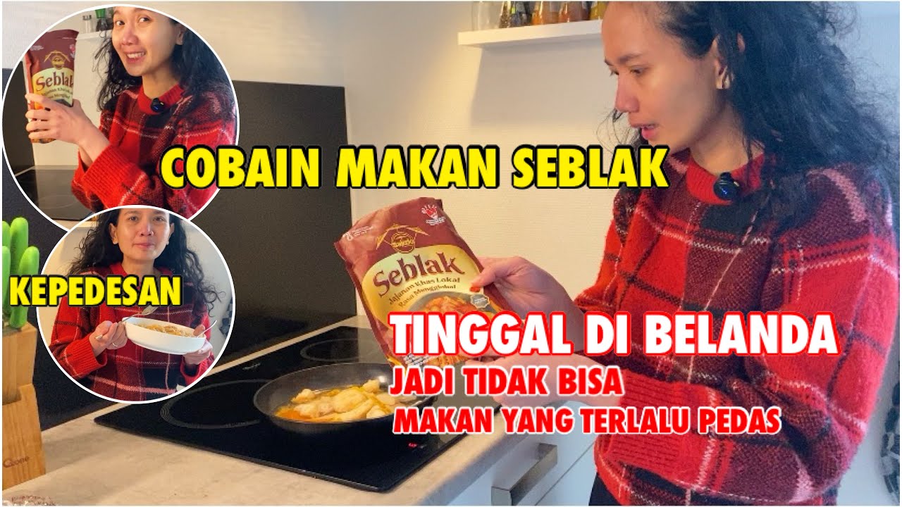 PERTAMA COBAIN MAKAN SEBLAK | SEJAK TINGGAL DI BELANDA JADI TIDAK BISA MAKAN YANG TERLALU PEDAS