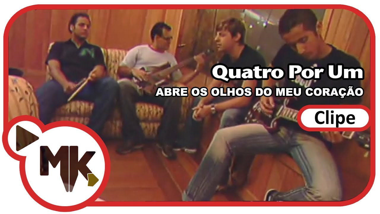 Quatro Por Um - 😍 Abre Os Olhos do Meu Coração (Clipe Oficial MK Music)
