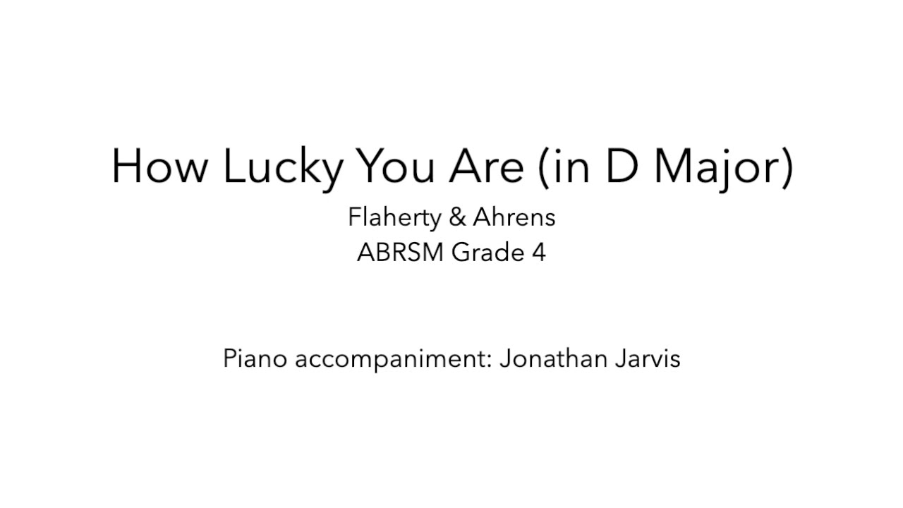 ABRSM Grade 4 Singing: How Lucky You Are (in D Major) - Piano Accompaniment