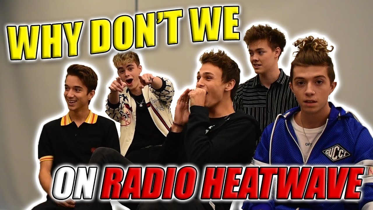 Why Don't We Interview with Radio Heatwave (She said WHAT?!)