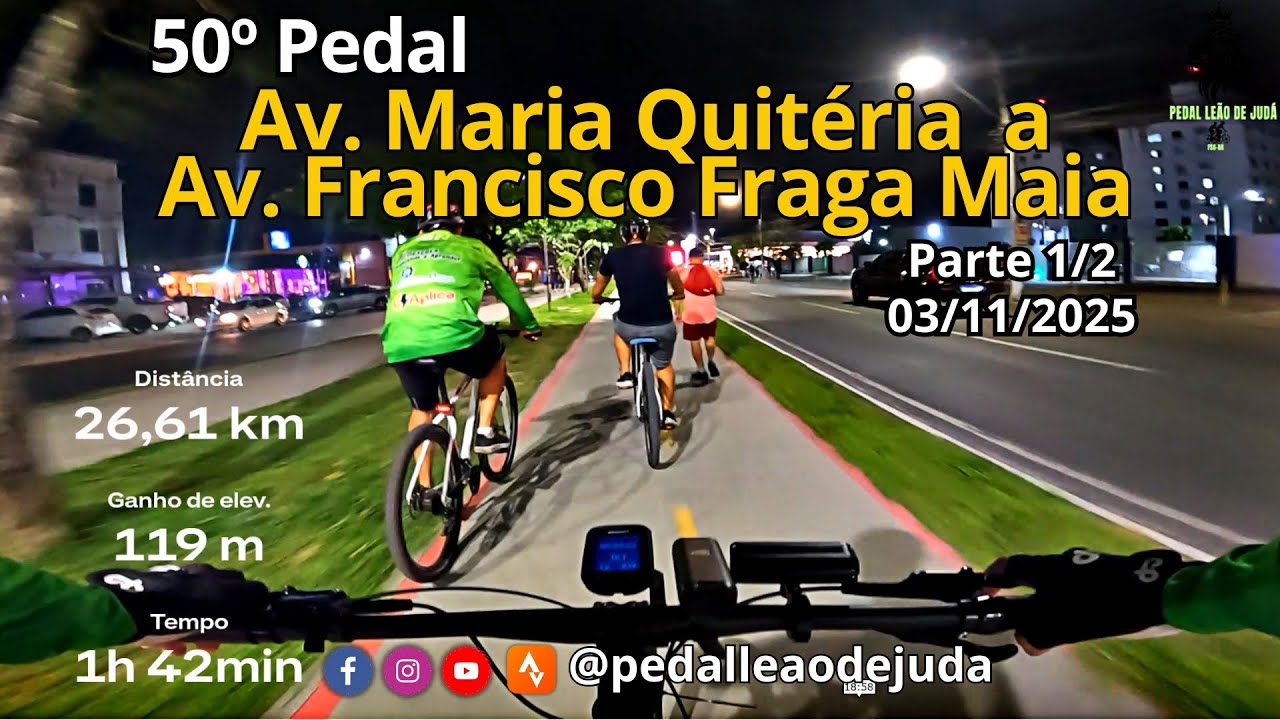 50º Pedal //Av. Maria Quitéria a Av. Francisco Fraga Maia // Parte 1/2