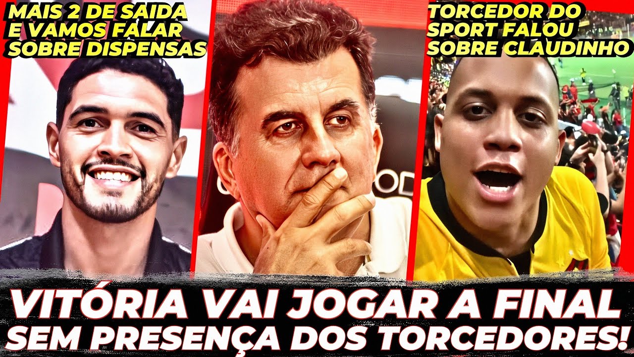 POLÊMICA NA FINAL! 🏟️ VITÓRIA PODE JOGAR SEM TORCIDA 😱 E MAIS 2  SAÍDAS QUASE CONFIRMADAS 🔴⚫