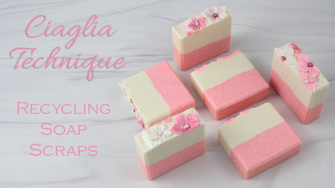 Ciaglia Technique: A Method for Recycling Soap Scraps and Shreds