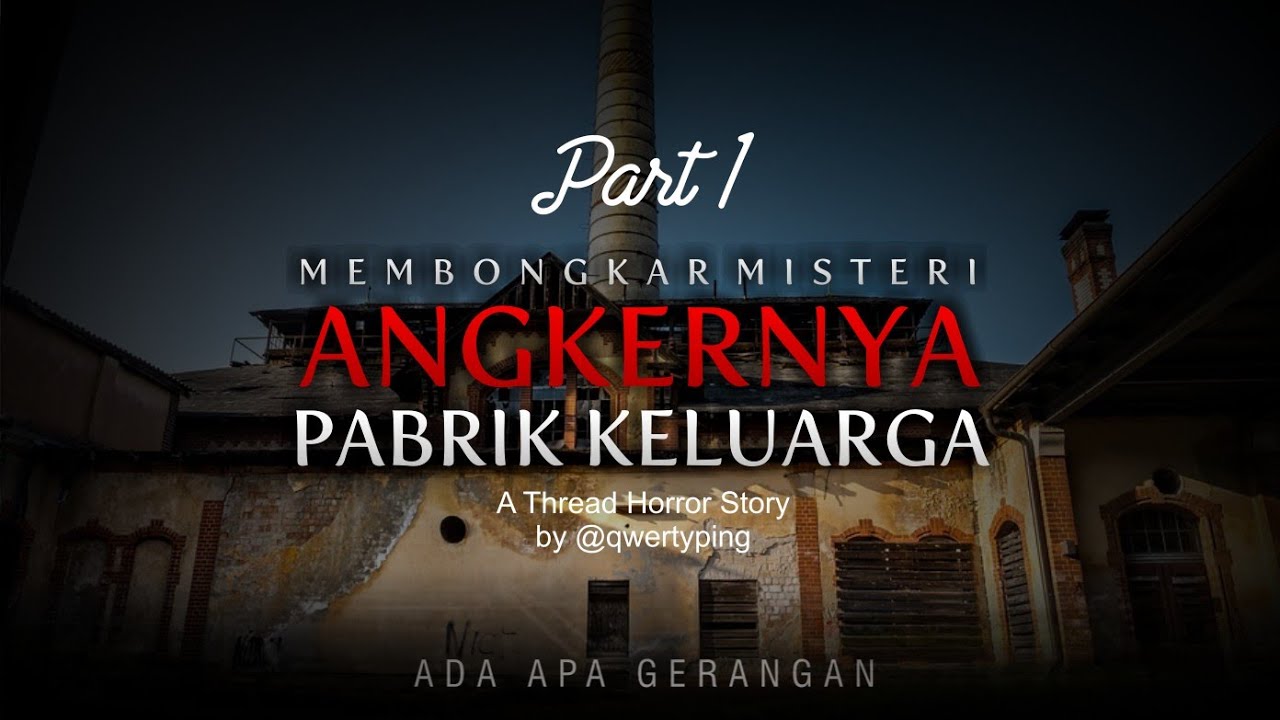 Mengungkap misteri keangkeran pabrik tahu keluarga (part 1)