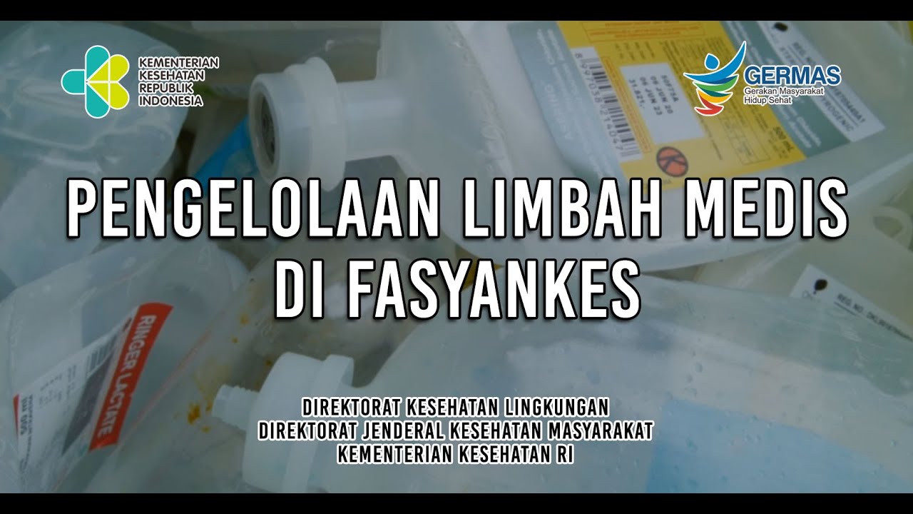 Pengelolaan Limbah Medis Di Fasyankes (Fasilitas Pelayanan Kesehatan)